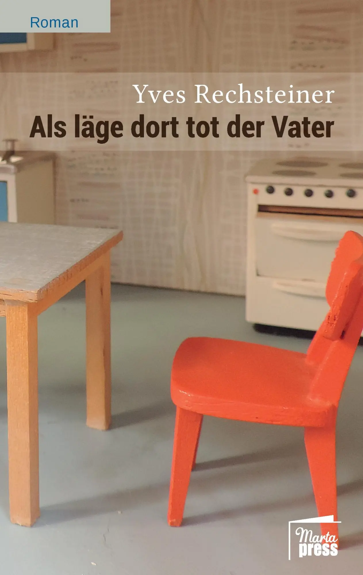 Cover: 9783944442358 | Als läge dort tot der Vater | Yves Rechsteiner | Taschenbuch | 144 S.