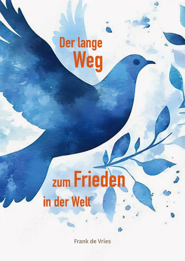 Cover: 9783957792358 | Der lange Weg zum Frieden in der Welt | Frank de Vries | Taschenbuch