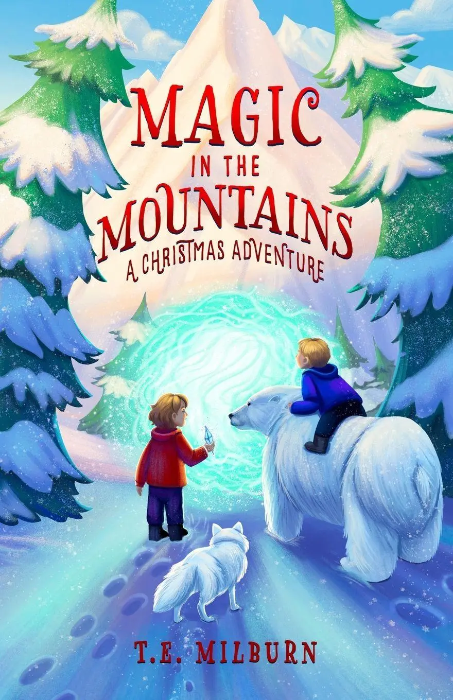 Cover: 9798218262358 | Magic In The Mountains | A Christmas Adventure | T. E. Milburn | Buch Cover: 9798218262358 | Magic In The Mountains | A Christmas Adventure | T. E. Milburn | Buch