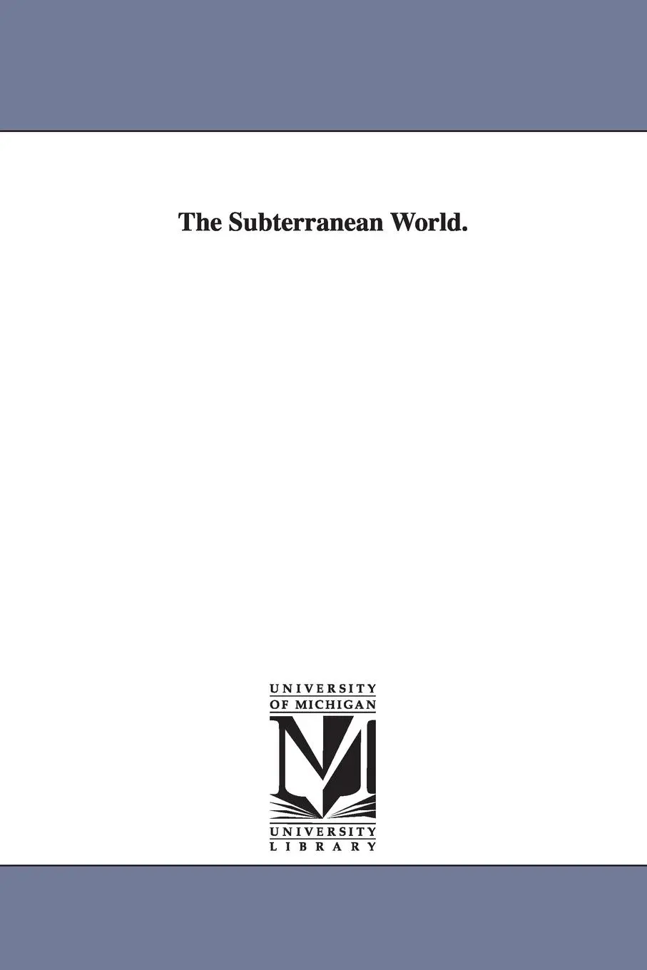 Cover: 9781425562458 | The Subterranean World. | Georg Hartwig (u. a.) | Taschenbuch | 2006