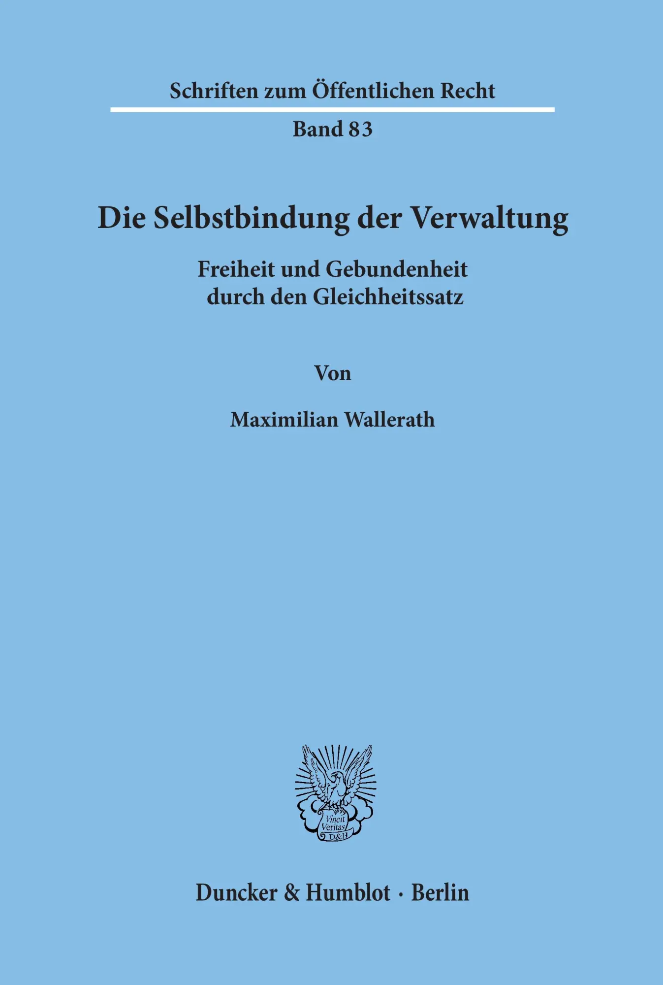 Cover: 9783428022458 | Die Selbstbindung der Verwaltung | Maximilian Wallerath | Taschenbuch
