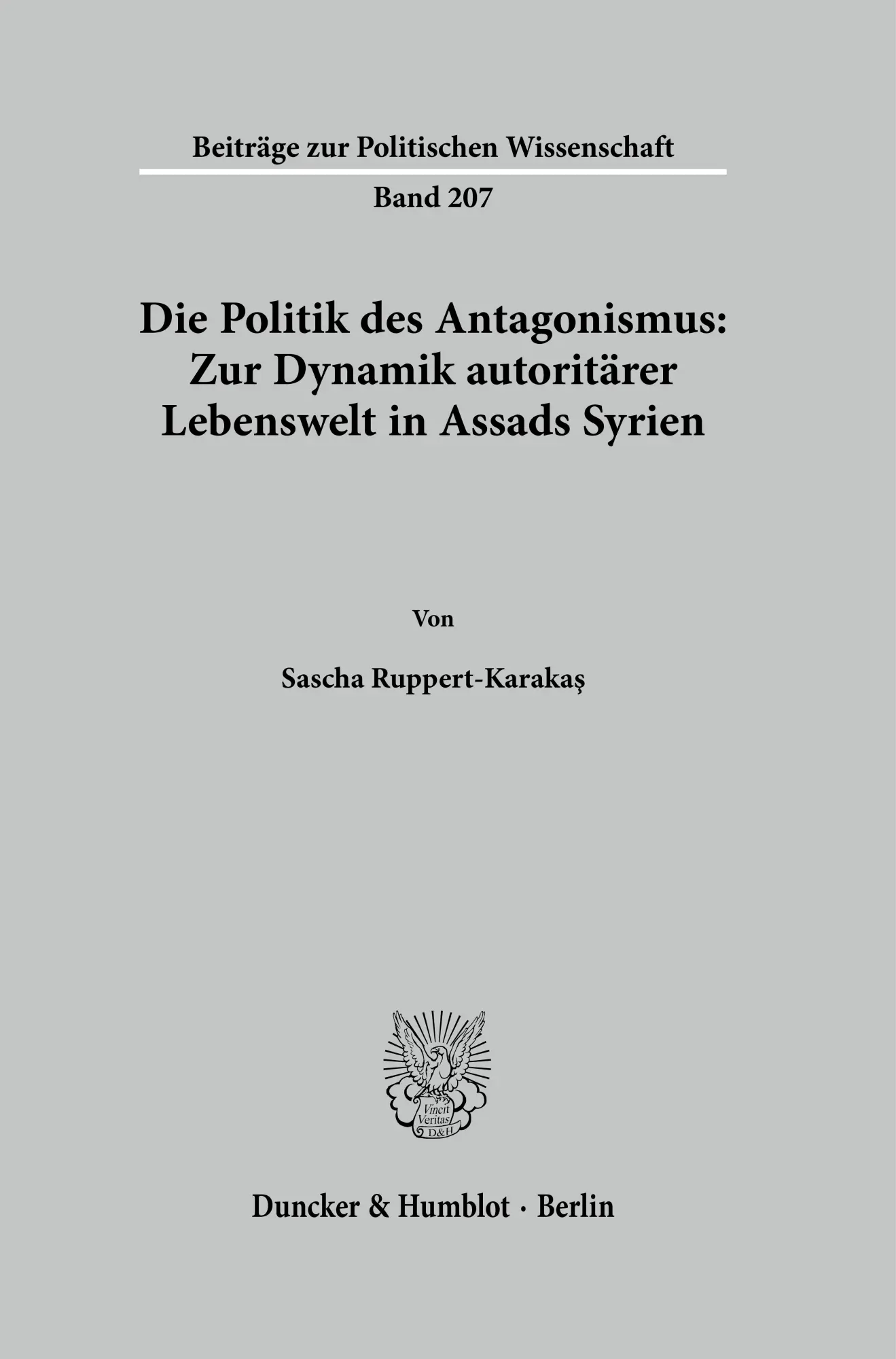 Cover: 9783428192458 | Die Politik des Antagonismus: Zur Dynamik autoritärer Lebenswelt in...
