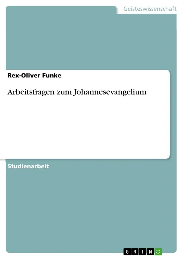 Cover: 9783656272458 | Arbeitsfragen zum Johannesevangelium | Rex-Oliver Funke | Taschenbuch