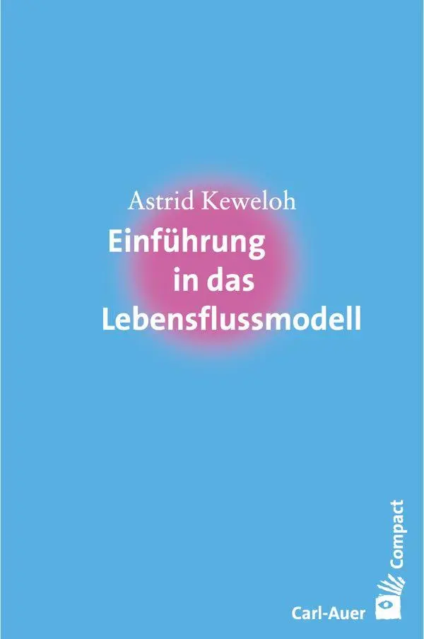 Cover: 9783849702458 | Einführung in das Lebensflussmodell | Astrid Keweloh | Taschenbuch