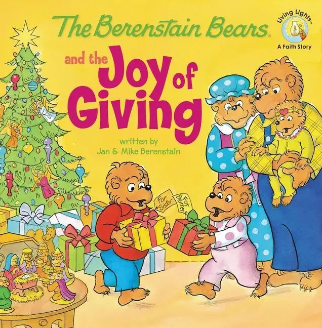 Cover: 9780310712558 | The Berenstain Bears and the Joy of Giving | Jan Berenstain (u. a.)
