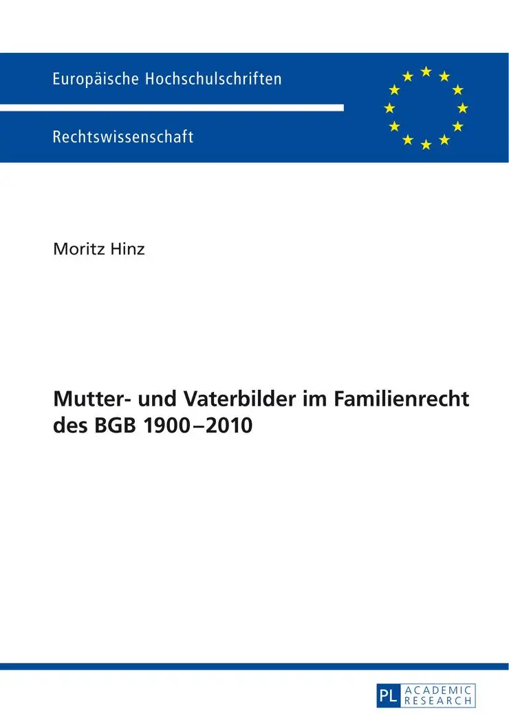 Mutter- und Vaterbilder im Familienrecht des BGB 1900-2010 (Europäische Hochschulschriften - Reihe II)