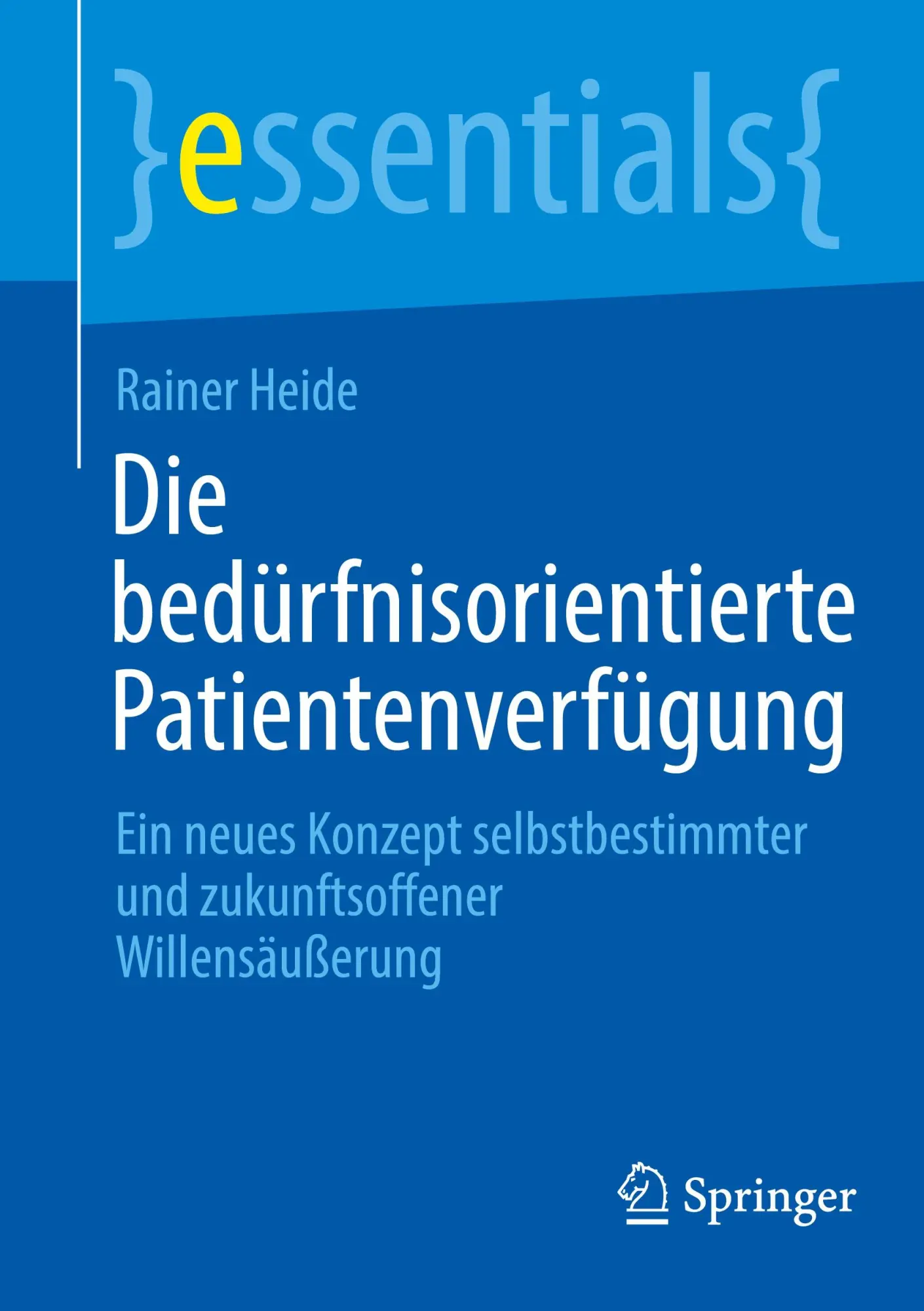 Cover: 9783662722558 | Die bedürfnisorientierte Patientenverfügung | Rainer Heide | Buch