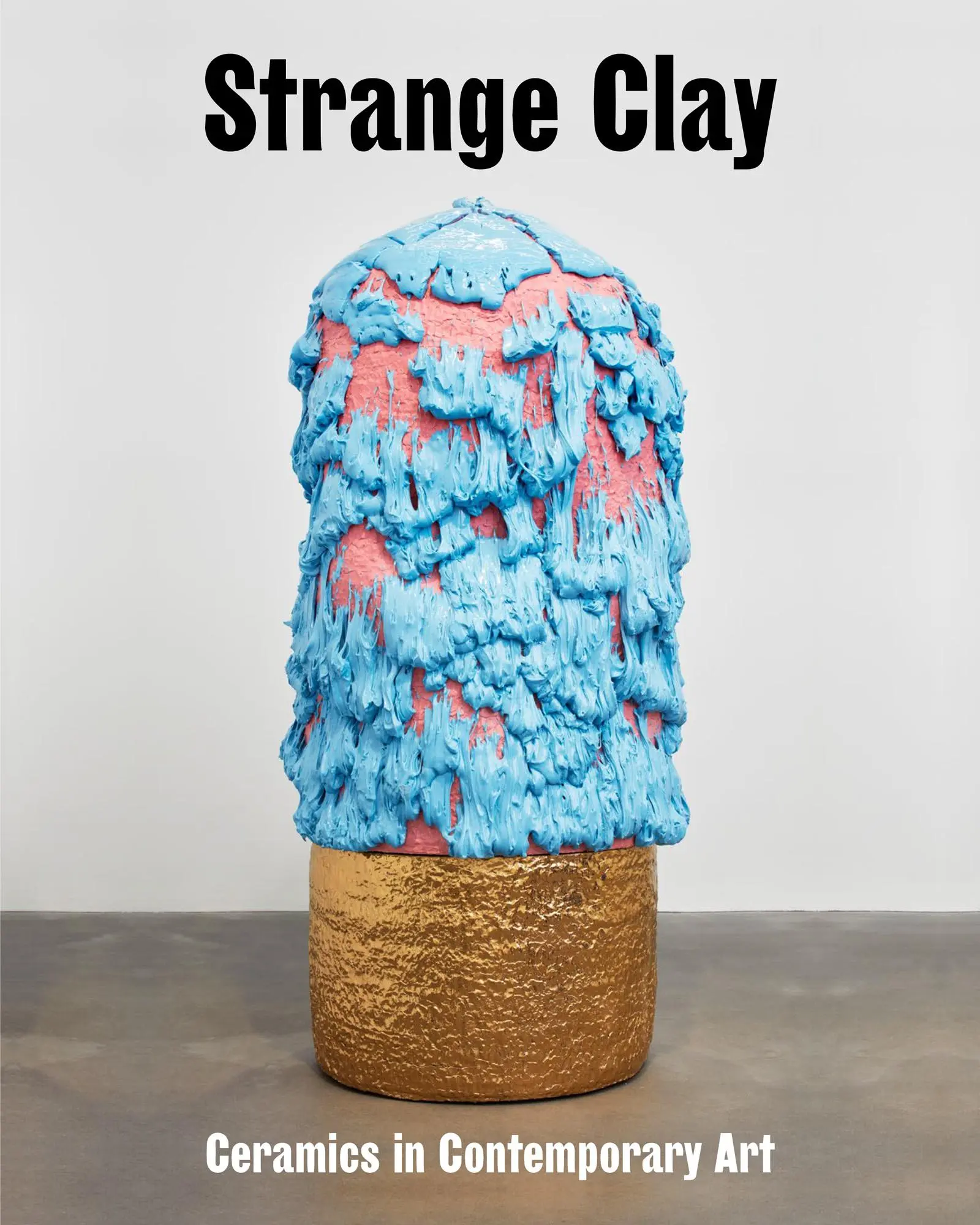Cover: 9783775752558 | Strange Clay | Ceramics in Contemporary Art | Gallery/Biswas | Buch