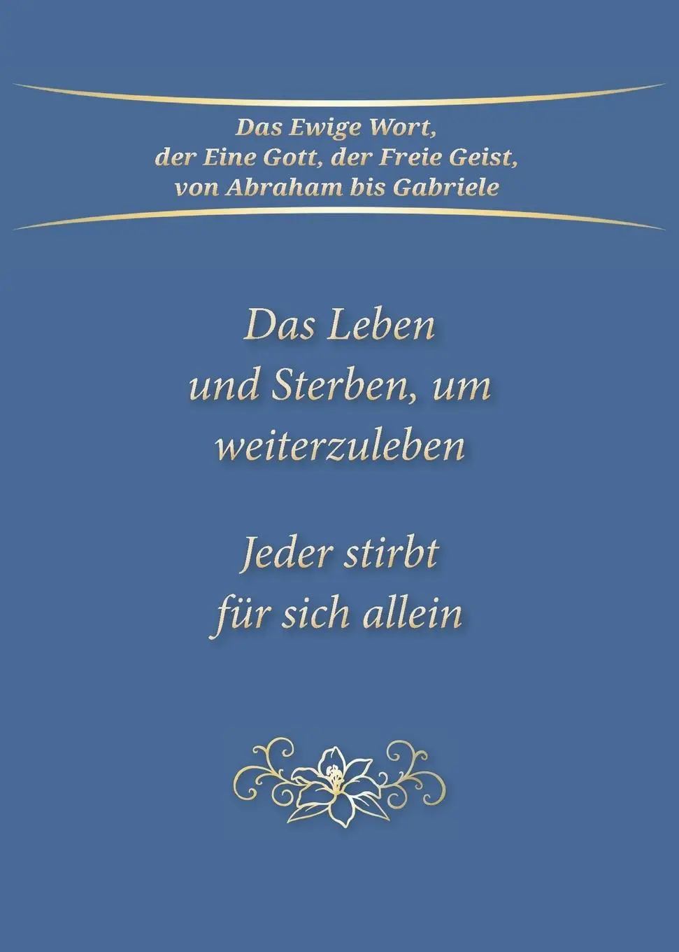 Cover: 9783964462558 | Das Leben und Sterben, um weiterzuleben | Jeder stirbt für sich allein