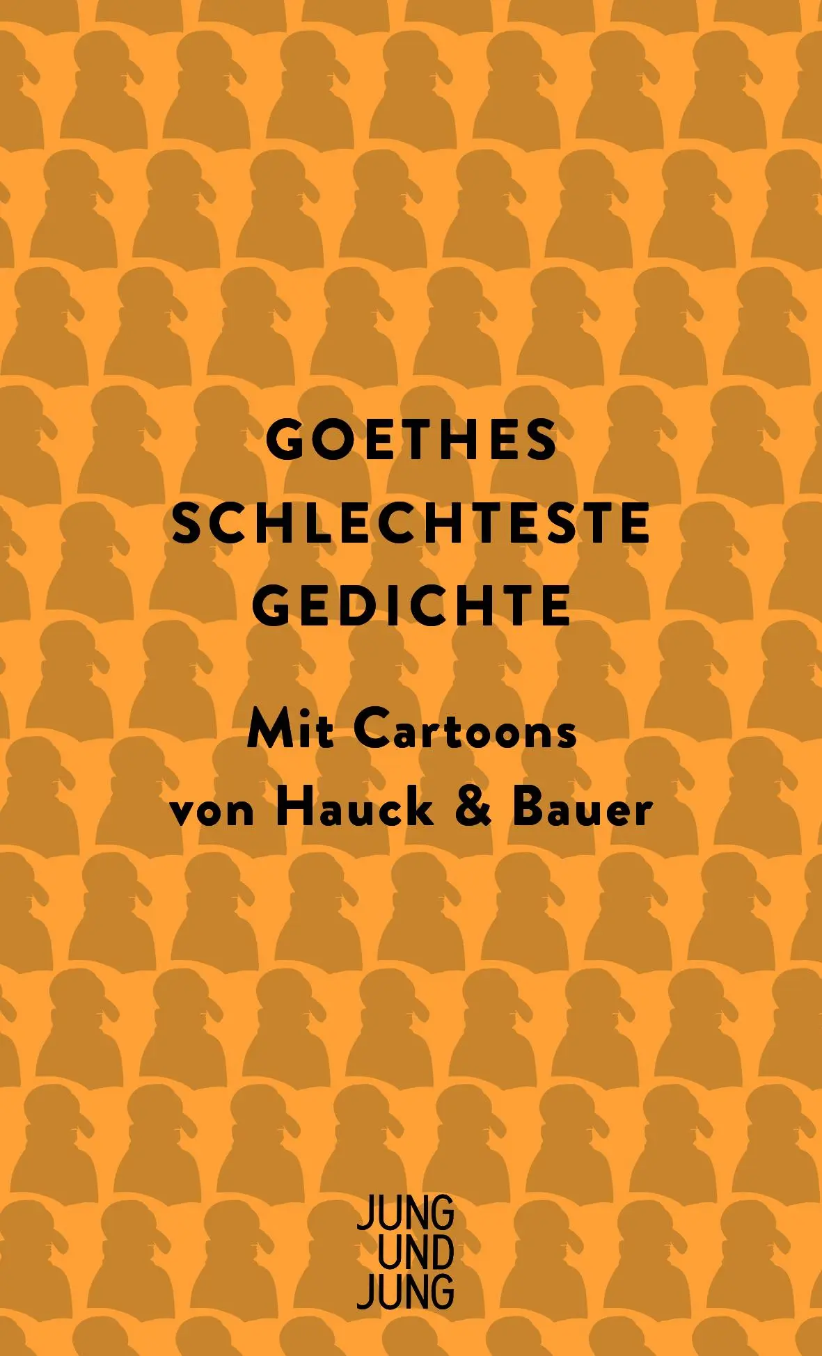 Cover: 9783990272558 | Goethes schlechteste Gedichte | Mit Cartoons von Hauck &amp; Bauer | Buch
