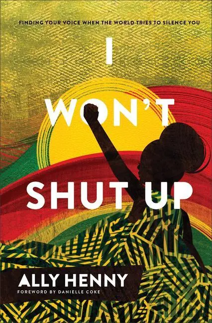 Cover: 9781540902658 | I Won`t Shut Up - Finding Your Voice When the World Tries to...