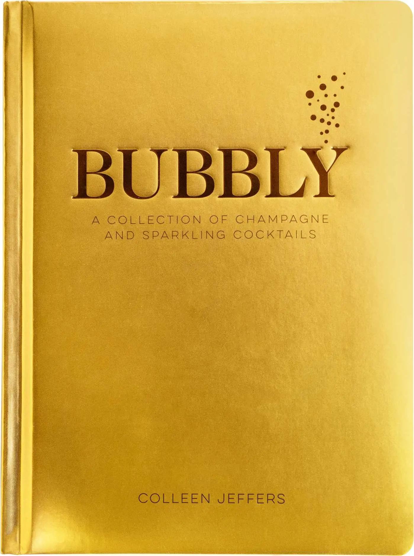 Cover: 9781732512658 | Bubbly | A Collection of Champagne and Sparkling Cocktails | Jeffers