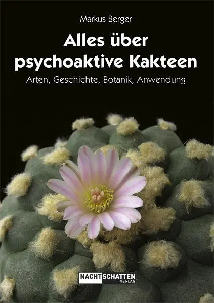 Cover: 9783037882658 | Alles über psychoaktive Kakteen | Markus Berger | Taschenbuch | 280 S.