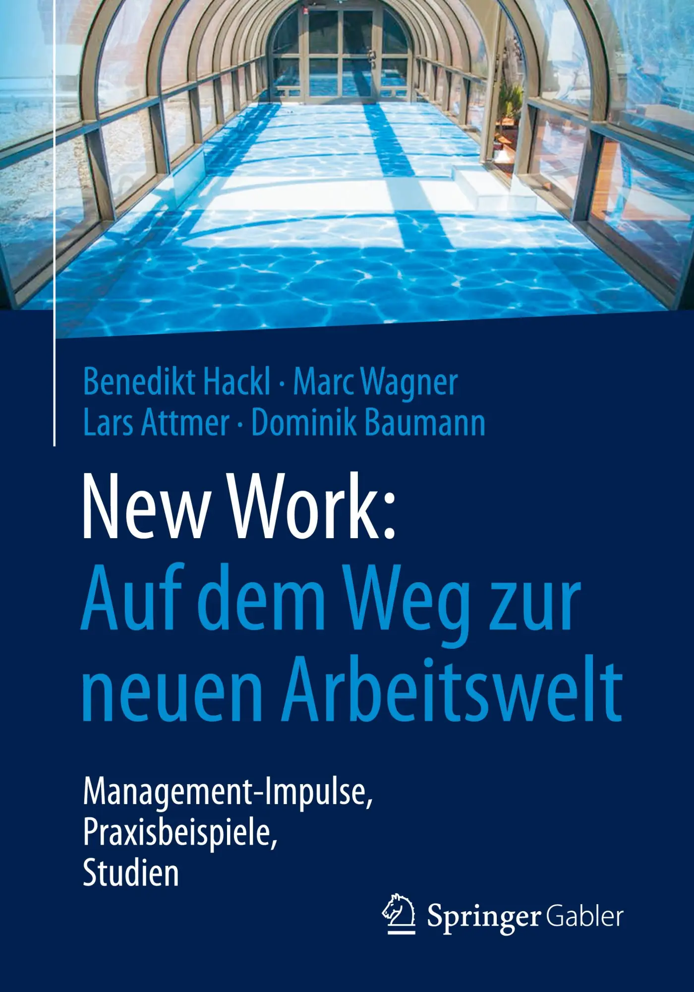 Cover: 9783658162658 | New Work: Auf dem Weg zur neuen Arbeitswelt | Benedikt Hackl (u. a.)