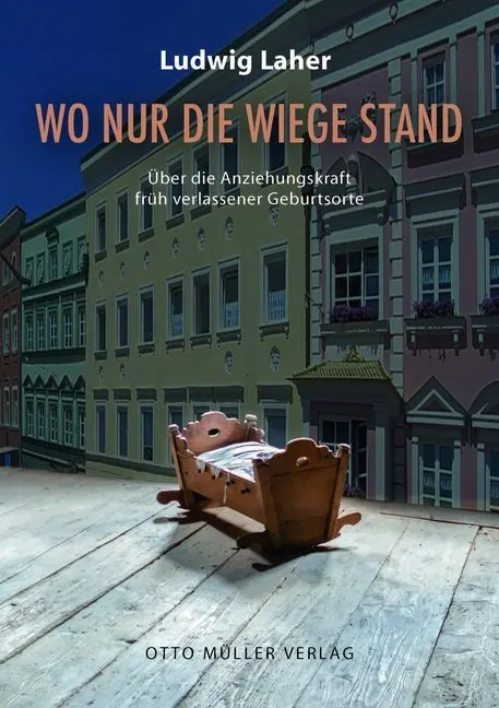 Cover: 9783701312658 | Wo nur die Wiege stand | Ludwig Laher | Buch | 104 S. | Deutsch | 2019