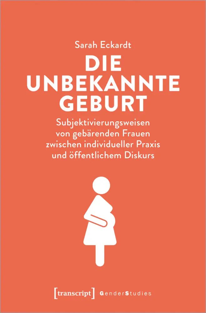 Cover: 9783837652758 | Die unbekannte Geburt | Sarah Eckardt | Taschenbuch | 296 S. | Deutsch