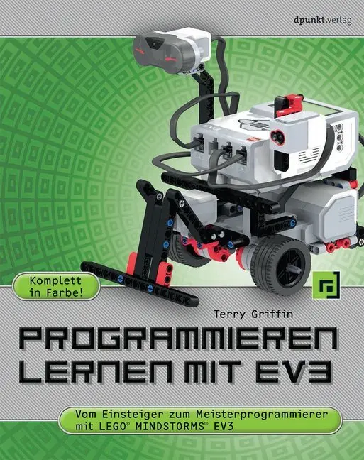 Cover: 9783864902758 | Programmieren lernen mit EV3 | Terry Griffin | Taschenbuch | XXIV
