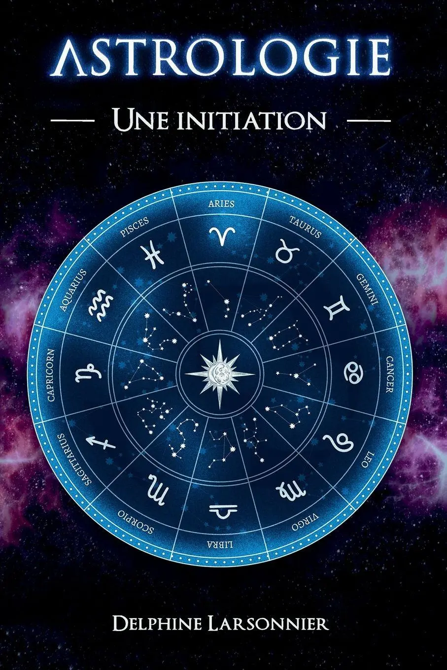Cover: 9783989292758 | Astrologie - Le Zodiaque et ses symboles | Delphine Larsonnier | Buch