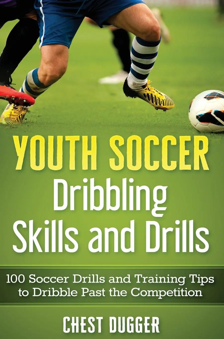 Cover: 9780648852858 | Youth Soccer Dribbling Skills and Drills | Chest Dugger | Buch | 2020