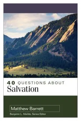 Cover: 9780825442858 | 40 Questions about Salvation | Matthew Barrett | Taschenbuch | 2018