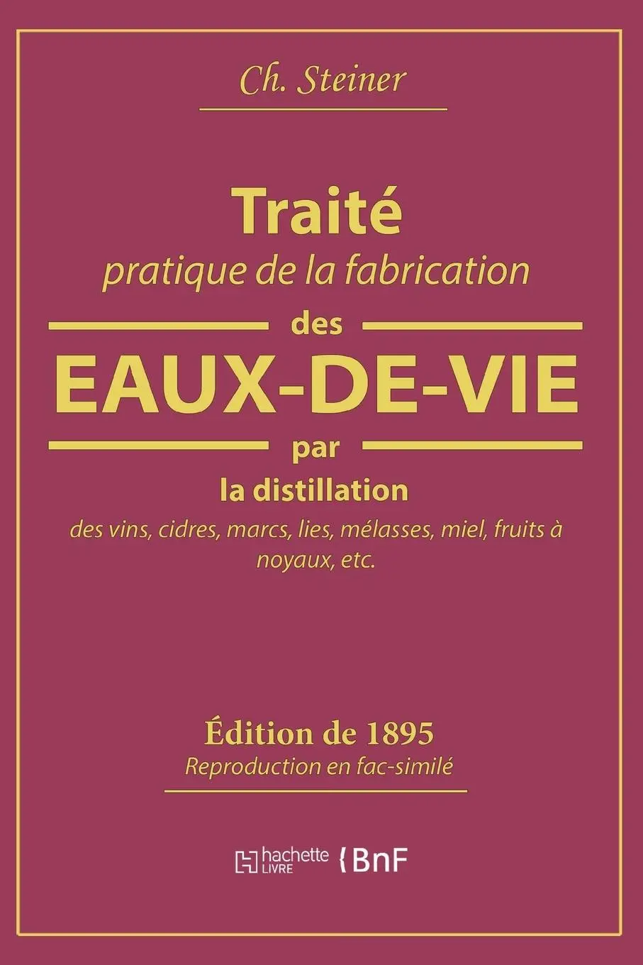 Cover: 9782019212858 | Traité Pratique de la Fabrication Des Eaux-De-Vie Par La...