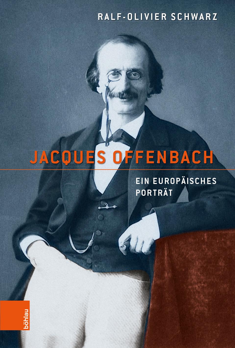Jacques Offenbach: Ein europaisches Portrat Ralf-Olivier Schwarz Author