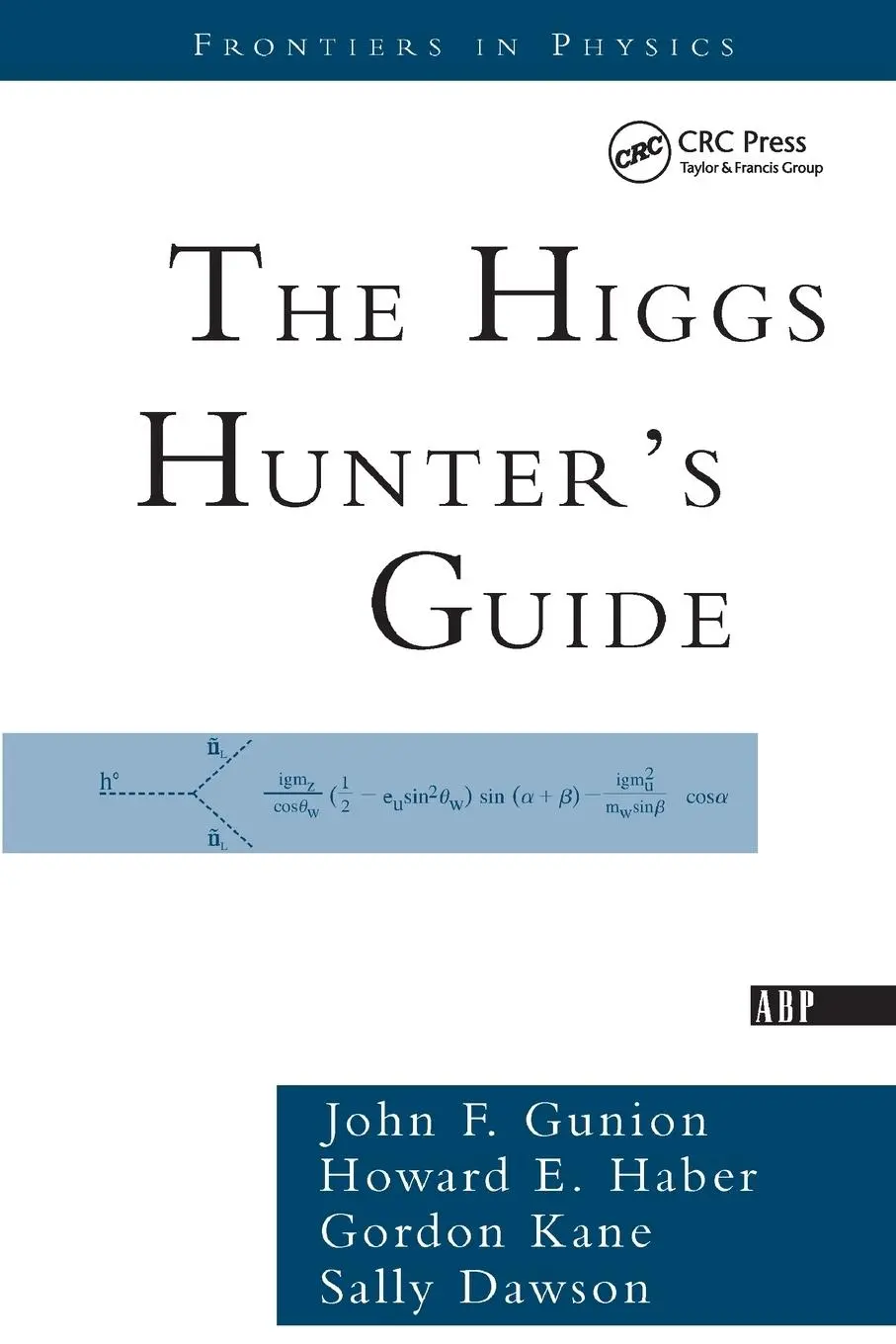 Cover: 9780738203058 | The Higgs Hunter's Guide | John F. Gunion (u. a.) | Taschenbuch | 2000
