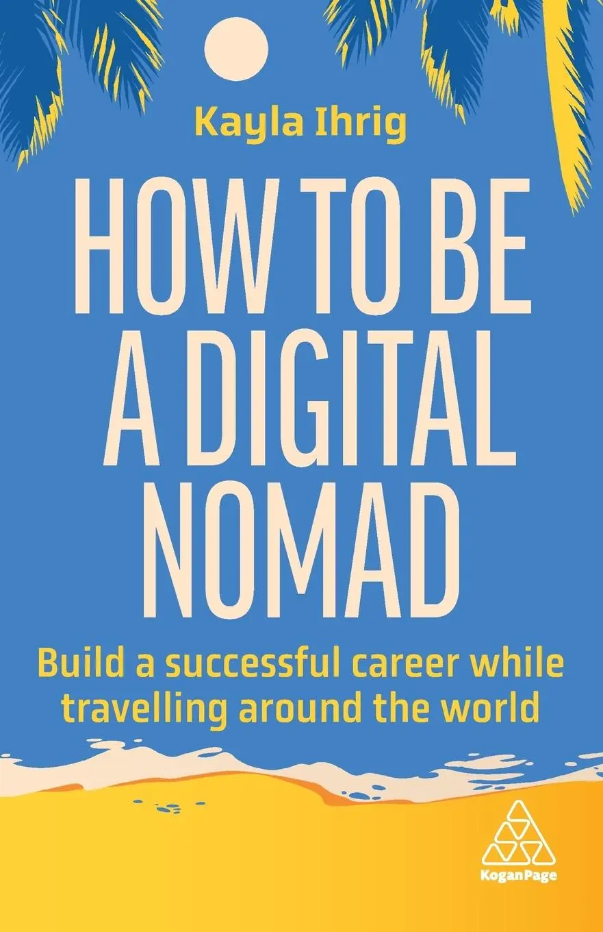 Cover: 9781398613058 | How to Be a Digital Nomad | Kayla Ihrig | Taschenbuch | XII | Englisch