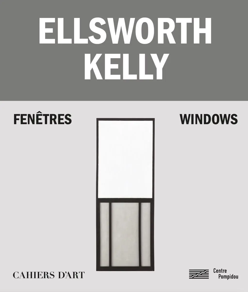 Cover: 9782851173058 | Ellsworth Kelly - Windows / Fenetres | Bernard Blistene (u. a.) | Buch