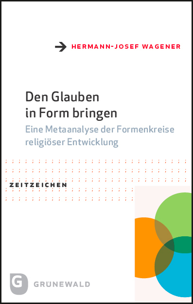 Cover: 9783786733058 | Den Glauben in Form bringen | Hermann-Josef Wagener | Taschenbuch