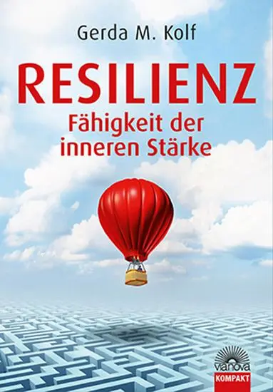 Cover: 9783866163058 | Resilienz - Fähigkeit der inneren Stärke | Gerda M. Kolf | Taschenbuch