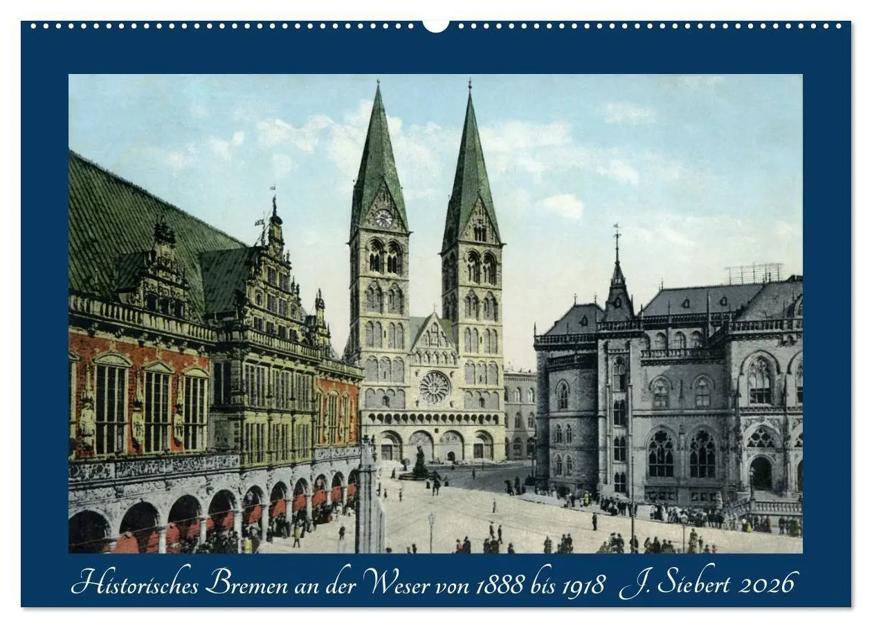 Cover: 9783516683158 | Historisches Bremen an der Weser von 1888 bis 1918 (Wandkalender...