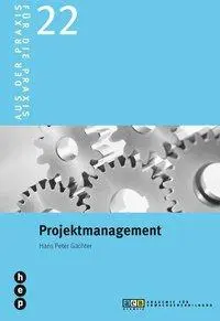 Cover: 9783035503258 | Projektmanagement | Für die Praxis - Aus der Praxis | Gächter | Buch
