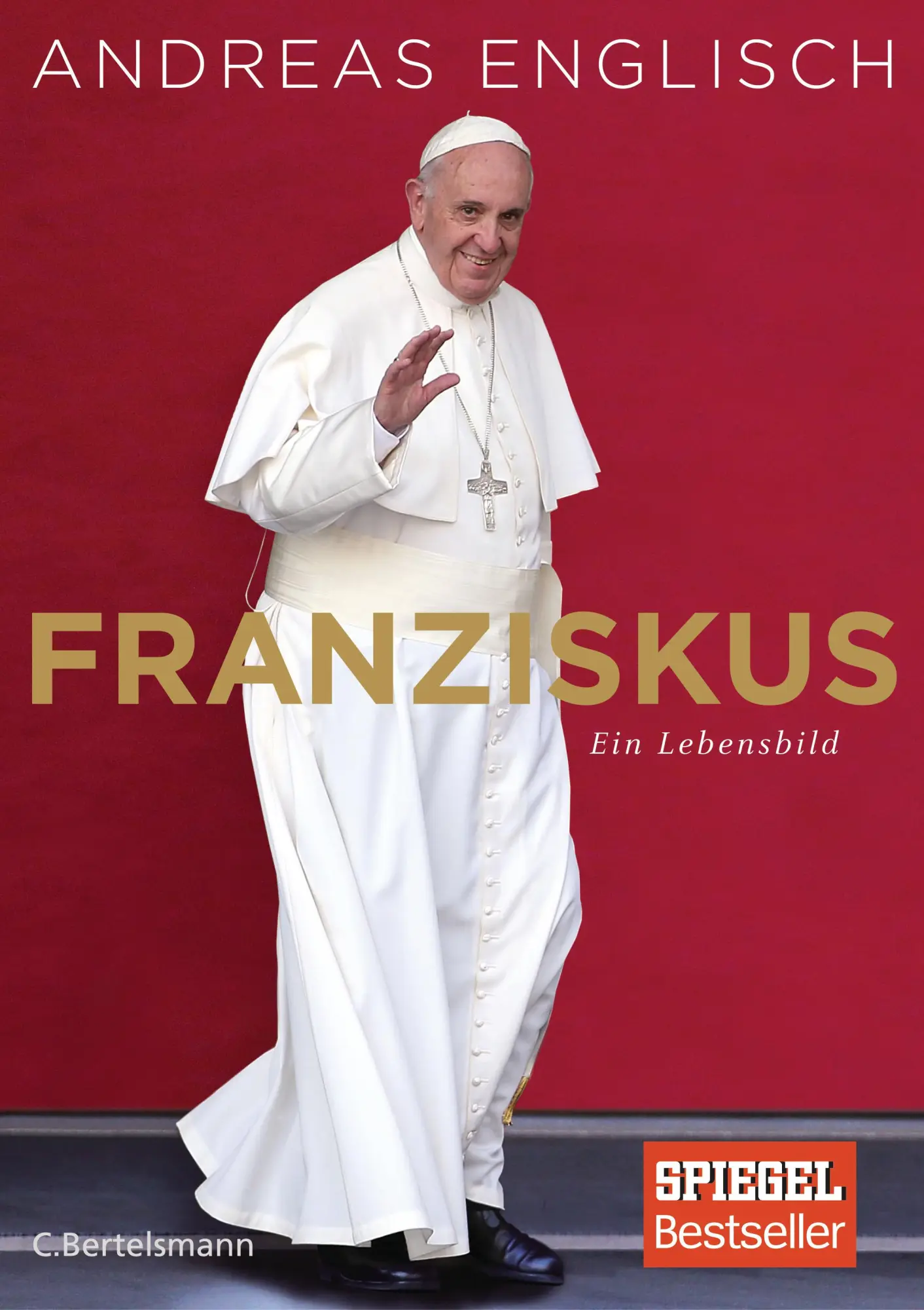 Cover: 9783570103258 | Franziskus | Ein Lebensbild | Andreas Englisch | Buch | 288 S. | 2016