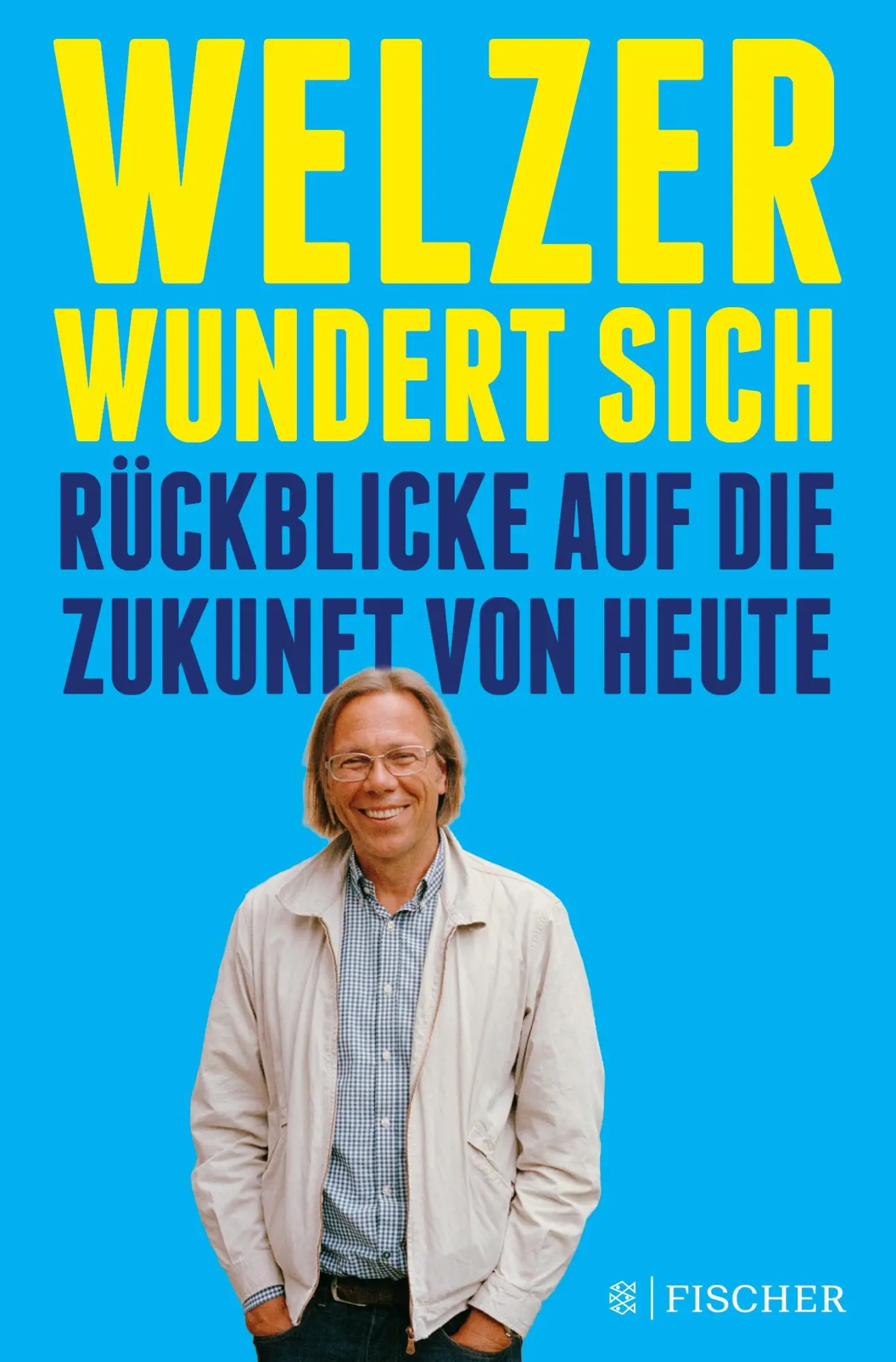 Cover: 9783596703258 | Welzer wundert sich | Rückblicke auf die Zukunft von heute | Welzer