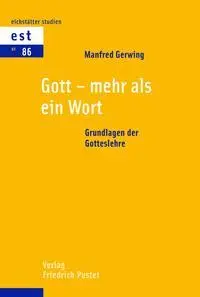 Cover: 9783791733258 | Gott - mehr als ein Wort | Grundlagen der Gotteslehre | Gerwing | Buch