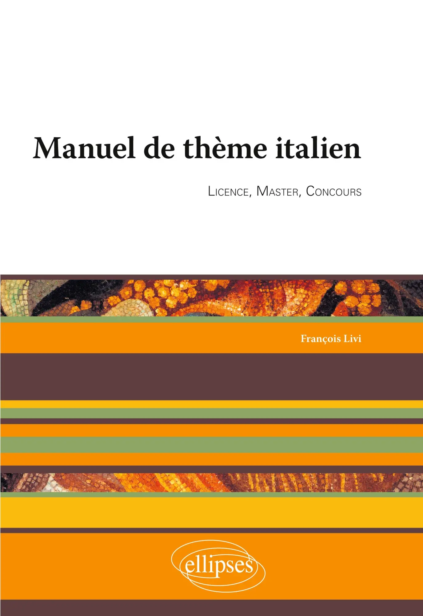 Cover: 9782729853358 | Manuel de thème italien. Licence, Master, Conours | François Livi