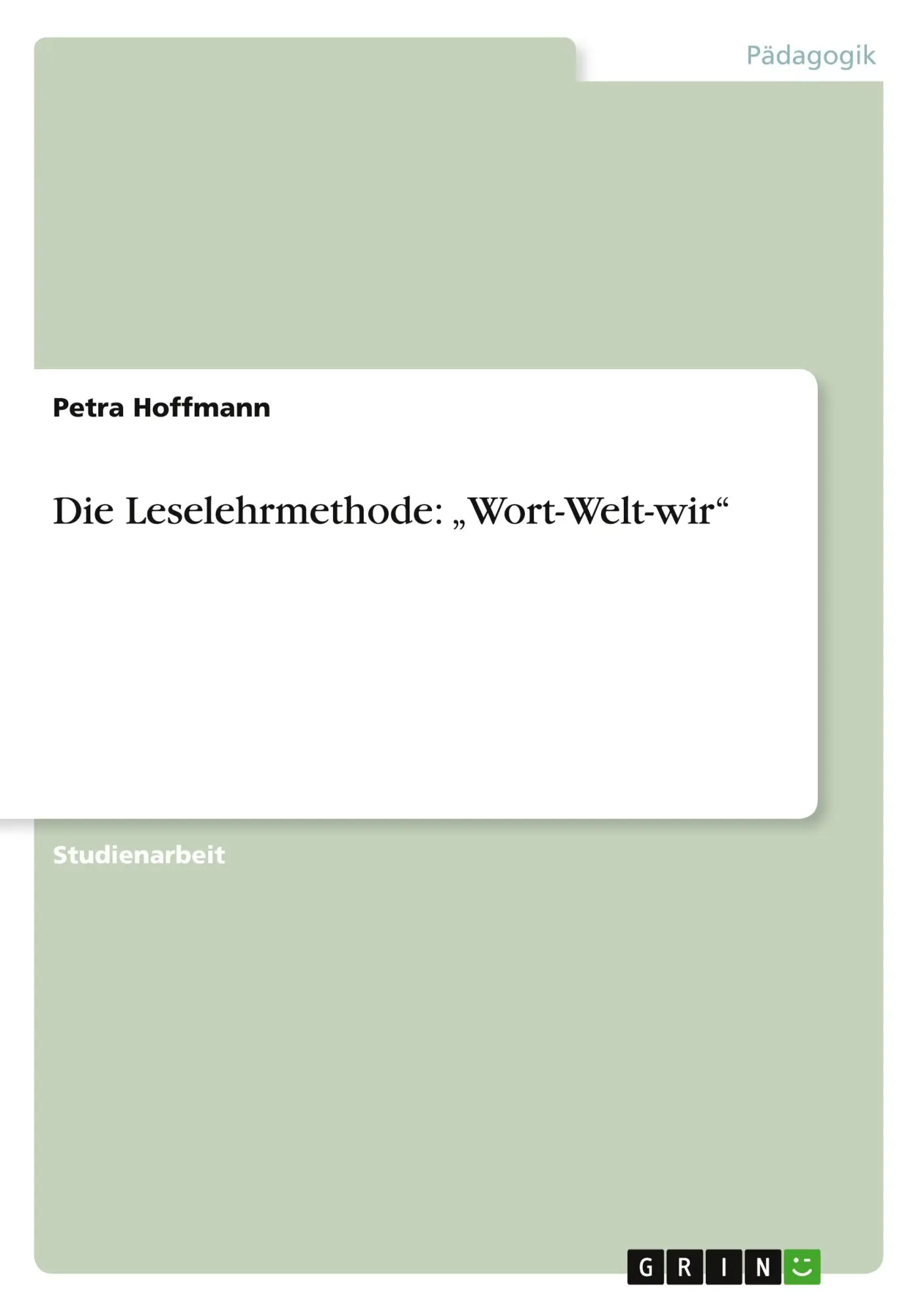 Cover: 9783640853458 | Die Leselehrmethode: "Wort-Welt-wir" | Petra Hoffmann | Taschenbuch