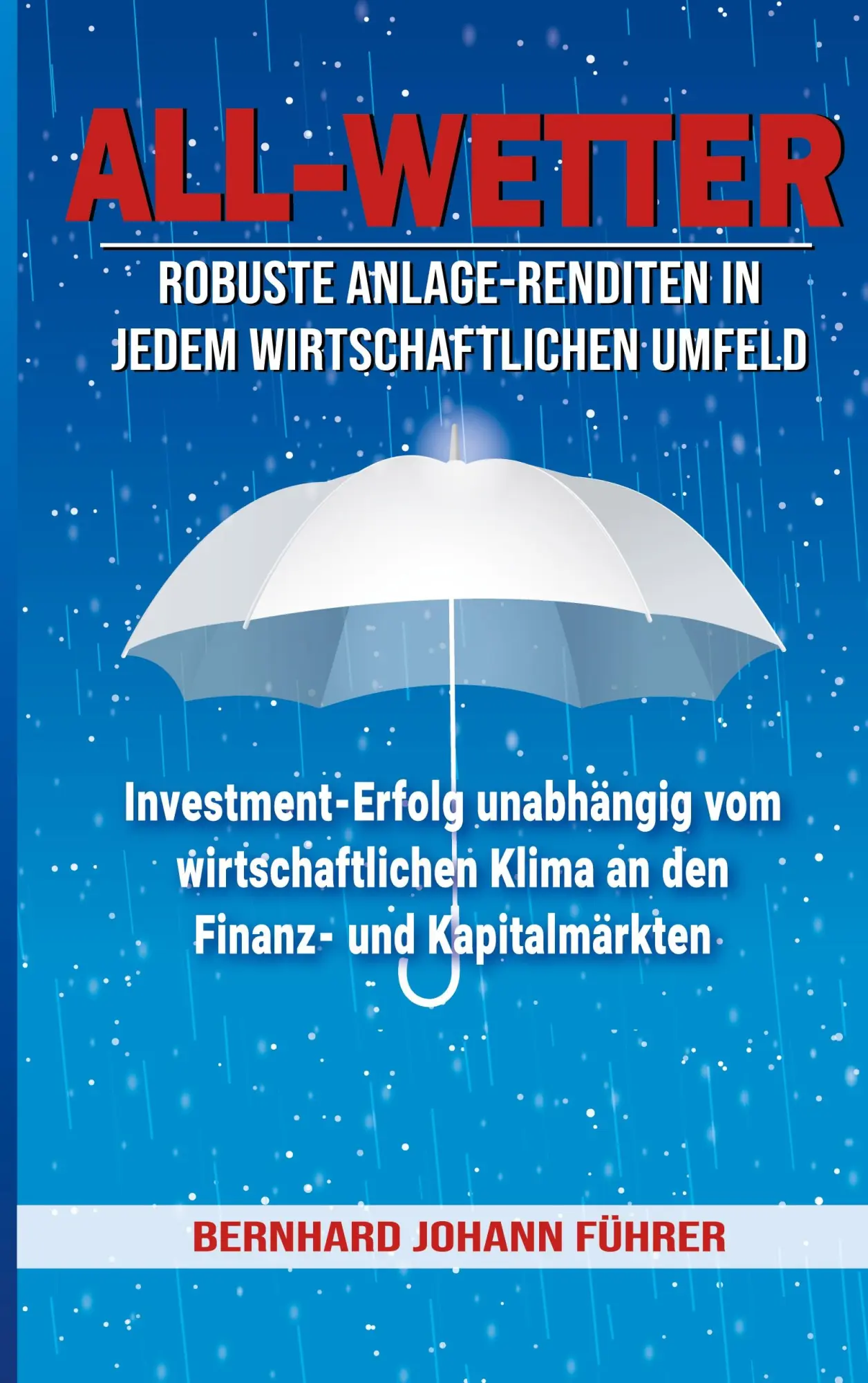Cover: 9783753403458 | All-Wetter | Robuste Anlage-Renditen in jedem wirtschaftlichen Umfeld