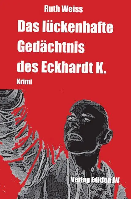 Cover: 9783868413458 | Das lückenhafte Gedächtnis des Eckhardt K. | Krimi | Ruth Weiss | Buch