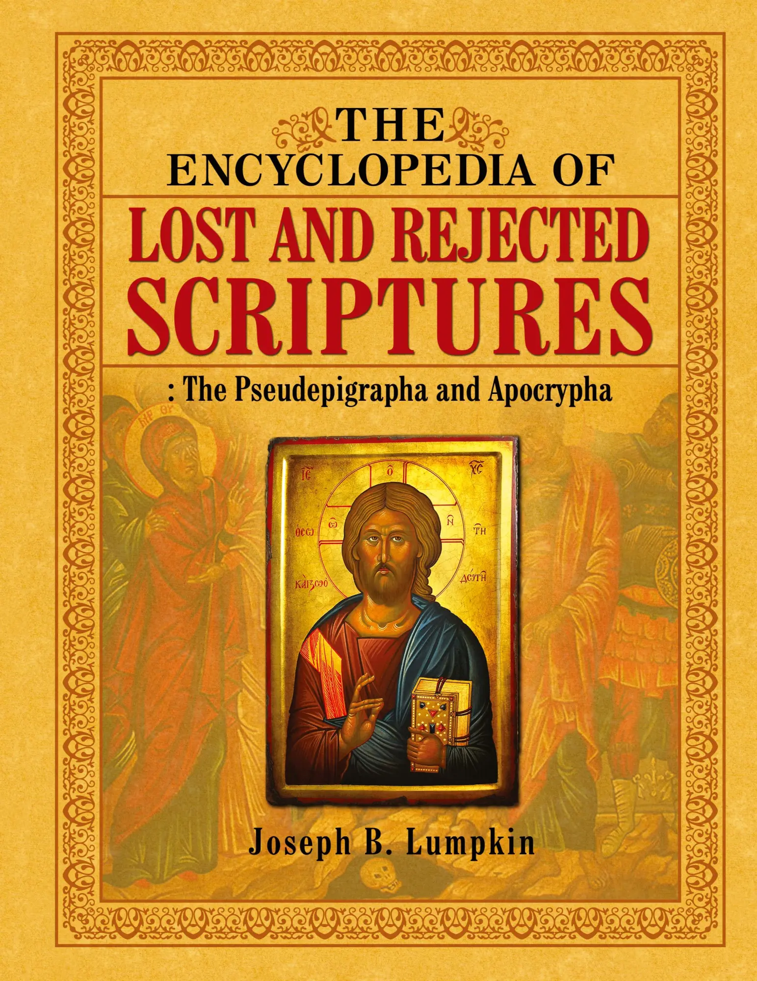 Cover: 9781936533558 | The Encyclopedia of Lost and Rejected Scriptures | Joseph B. Lumpkin