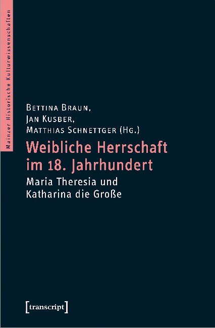 Cover: 9783837643558 | Weibliche Herrschaft im 18. Jahrhundert | Bettina Braun | Taschenbuch