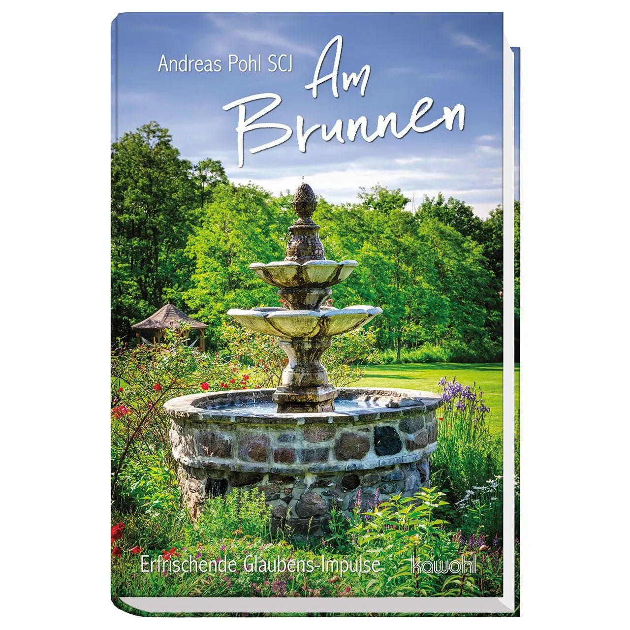 Cover: 9783863383558 | Am Brunnen | Erfrischende Glaubens-Impulse | Andreas Pohl SCJ | Buch