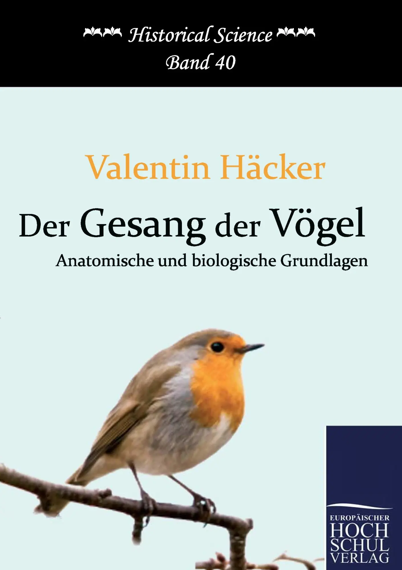 Cover: 9783867413558 | Der Gesang der Vögel | Anatomische und biologische Grundlagen | Häcker