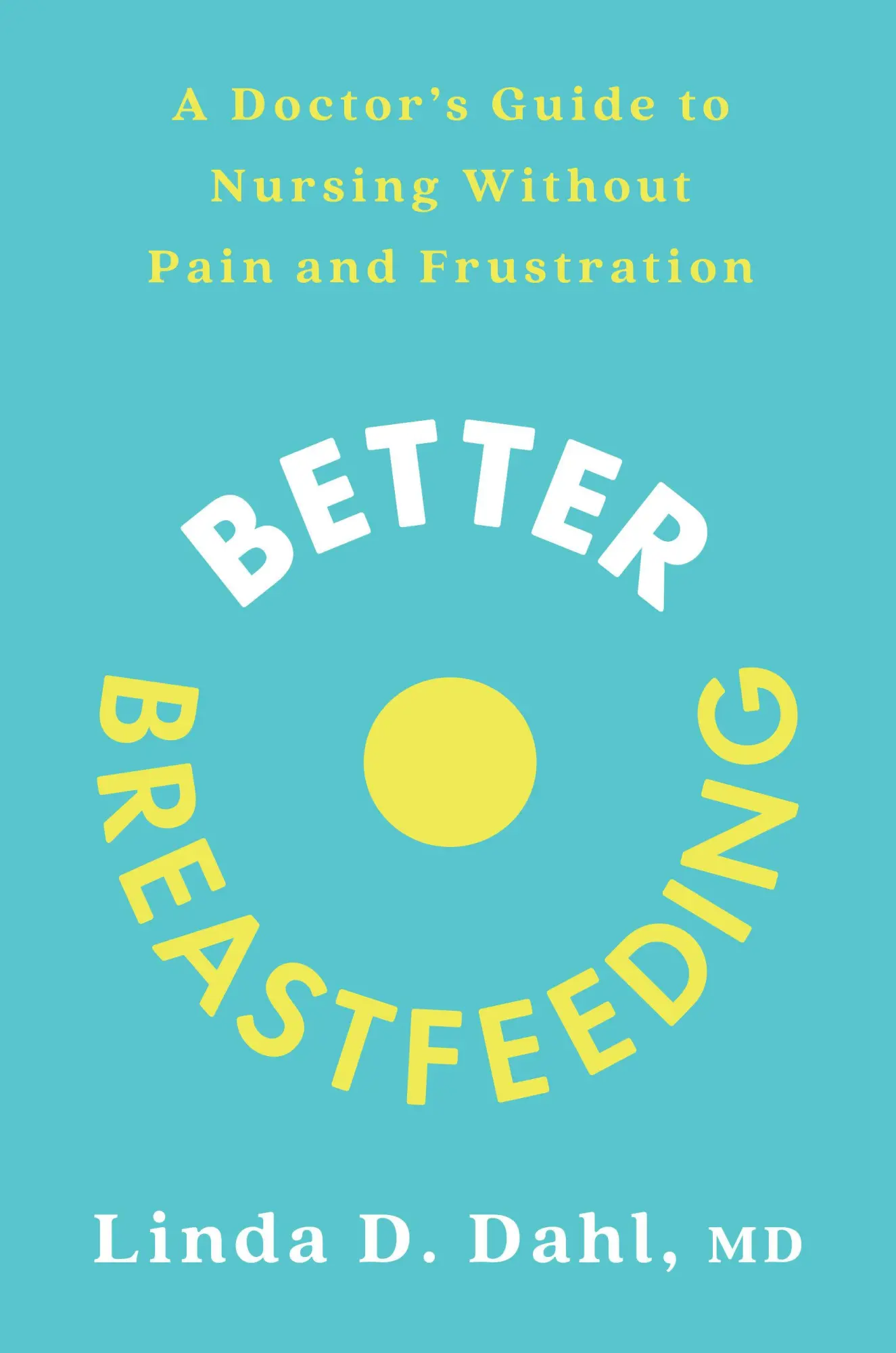 Cover: 9780593233658 | Better Breastfeeding | Linda D. Dahl | Taschenbuch | Englisch | 2022