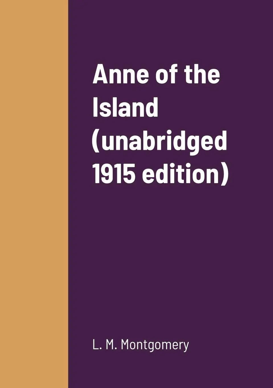 Cover: 9781387903658 | Anne of the Island (unabridged 1915 edition) | L. M Montgomery | Buch