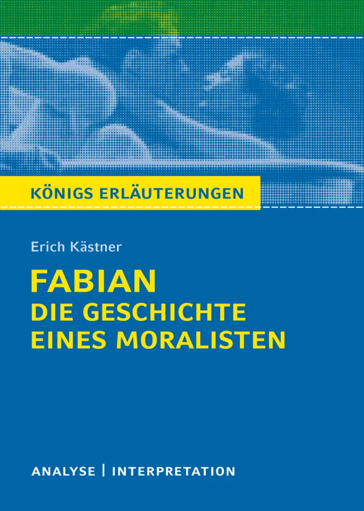 Cover: 9783129303658 | Königs Erläuterungen: Fabian. Die Geschichte eines Moralisten von...
