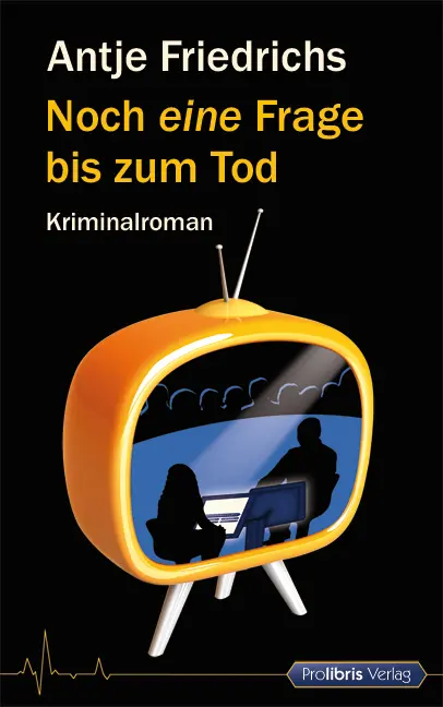 Cover: 9783935263658 | Noch eine Frage bis zum Tod | Kriminalroman | Antje Friedrichs | Buch