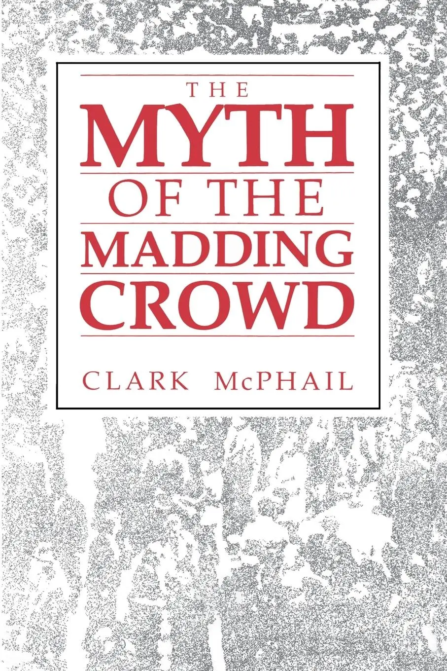 Cover: 9780202303758 | The Myth of the Madding Crowd | Clark McPhail | Taschenbuch | Englisch