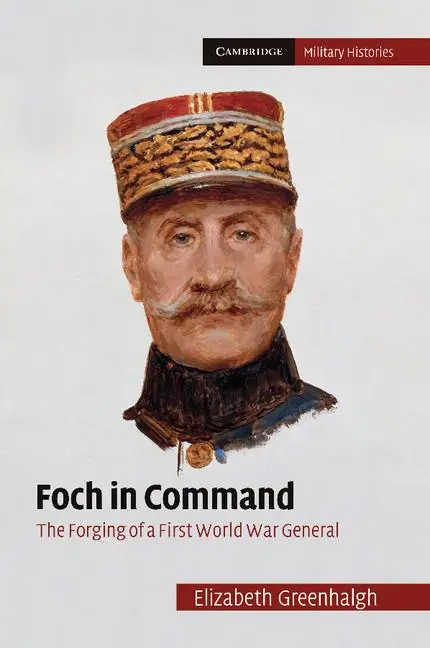 Cover: 9781107633858 | Foch in Command | Elizabeth Greenhalgh | Taschenbuch | Englisch | 2013